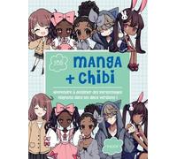 Manga + Chibi : Apprendre à dessiner des personnages mignons dans les deux versions !
