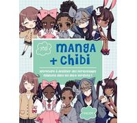 Manga + Chibi : Apprendre à dessiner des personnages mignons dans les deux versions !