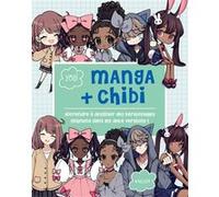 Manga + Chibi : Apprendre à dessiner des personnages mignons dans les deux versions ! Yoai (Auteur)
