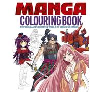 Manga Colouring Book: Exciting Images from the World of Japanese Comics