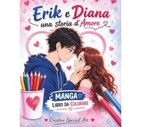 Manga Libro da Colorare: Immergiti e colora una dolce storia d'amore in stile anime e dai vita ai personaggi con i tuoi colori!