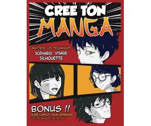 Manga Livre: Pour Créer son histoire - Apprends à Dessiner des Mangas comme un Pro - Technique de dessin et planches vierges BD à remplir - Grand format