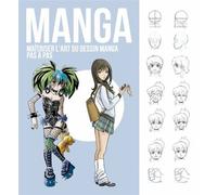 Manga. Maitriser l Art du Dessin Manga - Estudio Joso - Loft Publications - broché - Guide