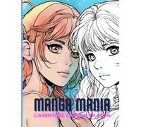 Manga Mania : Coloriage pour adultes: 50 Coloriages de personnages Manga pour les Aventuriers de l'Imaginaire