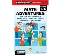 Manga Quest Math: Math Adventures for Grades 5-6: The Fun Way to Learn About Fractions, Decimals, and More! (Hardcover)