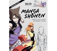 Manga shonen: Exercices, tutos et artbook pour apprendre à dessiner