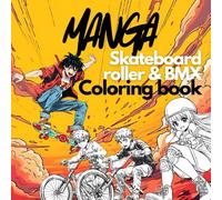 Manga skateboard, roller, BMX coloring book: Libro da colorare manga per adolescenti e giovani adulti, regalo ideale