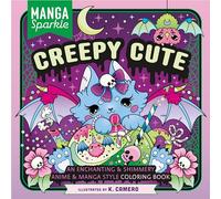 Manga Sparkle Creepy Cute: An Enchanting and Shimmery Anime and Manga Style Coloring Book