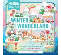 Manga Sparkle Winter Wonderland: A Shimmery Anime & Manga Style Coloring Book