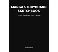 Manga Storyboard Sketchbook: Comic Thumbnail Pages, Panel Layouts & Planning Space for Manga Artists
