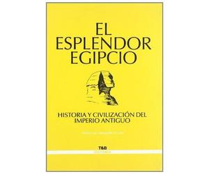 Mangado Alonso, M: Esplendor Egipcio : Historia Y Civilizaci