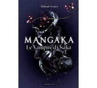 Thibault Vermot – Mangaka : Le Vampire d'Osaka (Tome 1) – Roman adolescent – Broché
