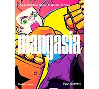Mangasia The Definitive Guide to Asian Comics /anglais
