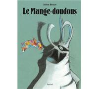 Mange-doudous (le) - Julien Beziat - Pastel-Ecole Des Loisirs - cartonné - Album jeunesse dès 3 ans