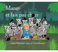 Mange et fais pas chier: traduit de l'anglais (Etats-Unis) par Pierre Demarty