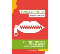 Mange et tais-toi Serge Hercberg (Auteur)