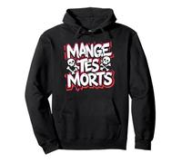 Mange tes morts humour design grunge biker gitan Sweat à Capuche
