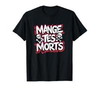 Mange tes Morts Humour Design Grunge Biker Gitan T-Shirt