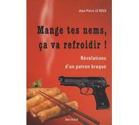 Mange tes nems, ça va refroidir ! : Révélations d'un patron braqué