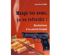 Mange tes nems, ça va refroidir ! : Révélations d'un patron braqué