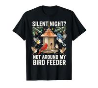 Mangeoire Amusante Silent Night Not Around My Bird Watcher T-Shirt Graphique avec Valeur
