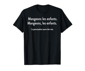 Mangeons Les Enfants La ponctuation Sauve des Vies T-Shirt