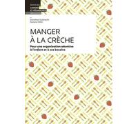 Manger à la crèche: Pour une organisation attentive à l'enfant et à ses besoins