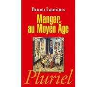 Manger au Moyen Âge: Pratiques et discours alimentaires en Europe au XIVe et XVe siècles