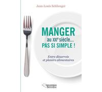 Manger au XXIe siècle pas si simple!