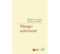 Manger autrement - Thomas Grillot - Puf - broché - Etude