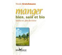 Manger bien, sain et bio : Santé et joie de vivre