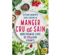Manger cru et sain Mon premier livre de crusine vivante - Stefano Momentè - Macro - broché - Guide