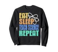 Manger Dormir Enseigner Les Sciences Répéter Blague Sweatshirt