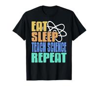 Manger Dormir Enseigner Les Sciences Répéter Blague T-Shirt