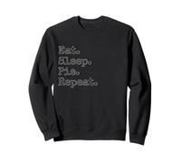 Manger, Dormir. Tarte. Répéter. Sweatshirt
