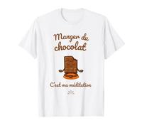 Manger du Chocolat C'est ma méditation Cadeau Humoristique T-Shirt