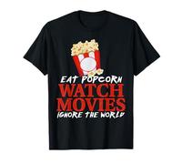 Manger du Popcorn Regarder Films et Ignorer Le Monde T-Shirt