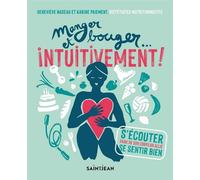 Manger et bouger... intuitivement - NADEAU GENEVIEVE - Saint-Jean Eds - broché - Guide