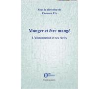 Manger et être mangé L'alimentation et ses récits - Florence Fix - Orizons - broché - Essai