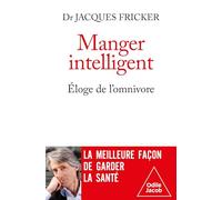 Manger intelligent: Éloge de l'omnivore
