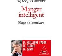 Manger intelligent Jacques Fricker (Auteur)