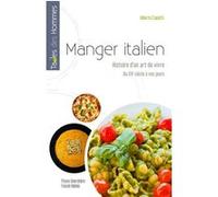 Manger italien: Histoire d'un art de vivre, du XXe siècle à nos jours