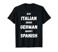 Manger Italien Conduire Allemand Se marier Espagnol (Recto T-Shirt Graphique avec Valeur