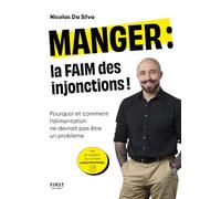 Manger : la faim des injonctions !: Pourquoi et comment l'alimentation ne devrait pas être un problème
