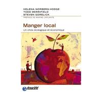 Manger local - un choix ecologique et economique - Steven Gorelick - Ecosociete Eds - broché - Guide