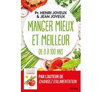 Manger mieux et meilleur de 0 à 100 ans: Saveurs et santé
