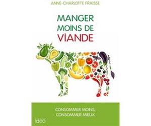 Manger moins de viande : le guide Anne-Charlotte Fraisse (Auteur)
