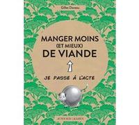 Manger moins (et mieux) de viande Gilles Daveau (Auteur), Étienne Friess (Illustration)