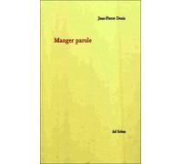 Manger parole - Jean-Pierre Denis - Ad Solem - broché - Poésie