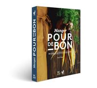 Manger pour de bon - 85 recettes de nos fermes au gré des saisons